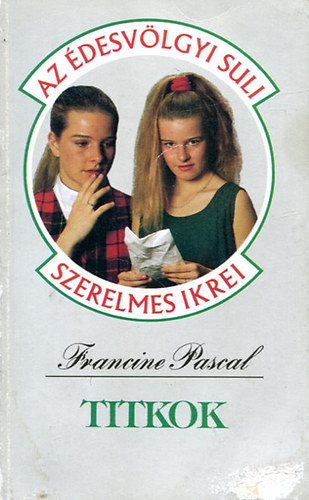 Francine Pascal - Titkok (Az desvlgyi Suli szerelmes ikrei)