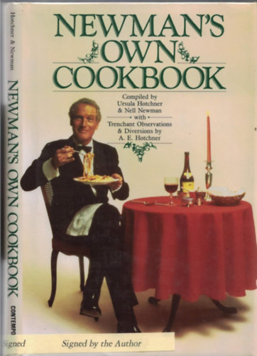 A. E. Hotchner, Ursula Hotchner Paul Newman - Newman's Own Cookbook: A Veritable Cornucopia of Recipes, Food Talk, Trivia, and Newman's Pearls of Wisdom