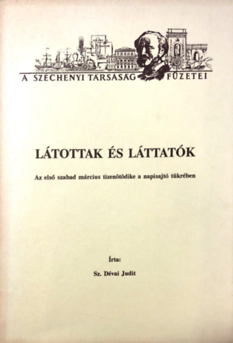 Sz. Dvai Judit - Ltottal s lttatk - Az els szabad mrcius tizentdike a napisajt tkrben