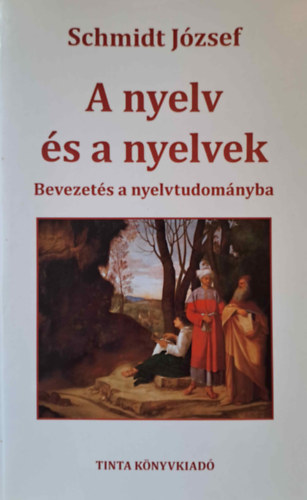 Schmidt Jzsef - A nyelv s a nyelvek (Bevezets a nyelvtudomnyba)