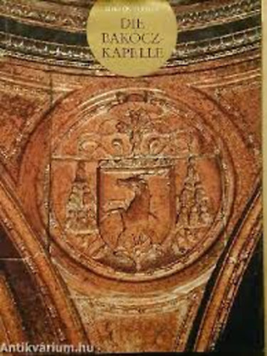 Mikl�s Horler - Die bak�cz-kapelle - im dom zu esztergom