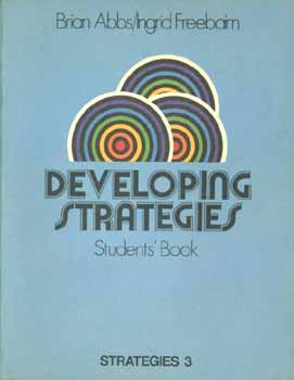 Abbs, Brian-Freebaim,Ingrid - Developing strategies: Student's book (Strategies 3)