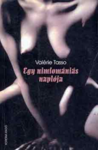 Valerie Tasso - Egy nimfomnis naplja