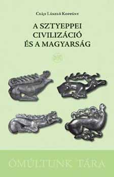 Csji Lszl Koppny - A sztyeppei civilizci s a magyarsg