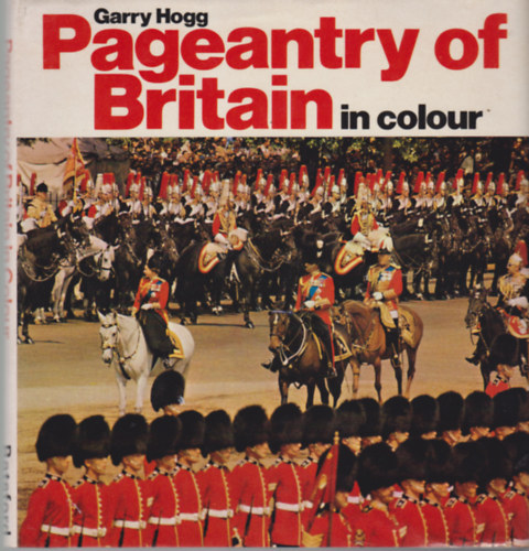 Garry Hogg - Pageantry of Britain in colour