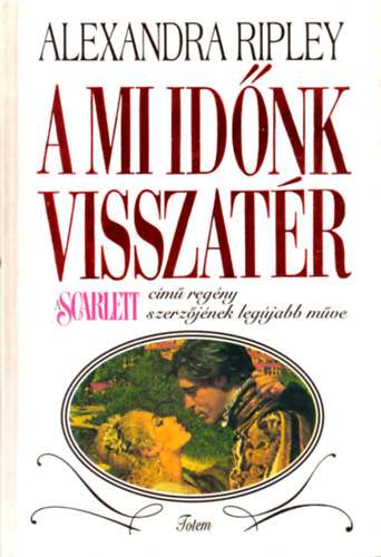 Alexandra Ripley - A mi id�nk visszat�r