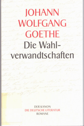Johann Wolfgang Goethe - Die Wahlverwandtschaften