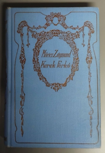 SZERZ� M�ricz Zsigmond - Kerek Ferk� - A cig�ny malaca (Reg�ny/Elbesz�l�s) - Az Athenaeum Irodalmi �s Nyomdai Rt. Kiad�sa