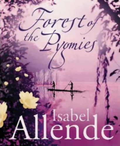 Isabel Allende - Forest of the Pygmies