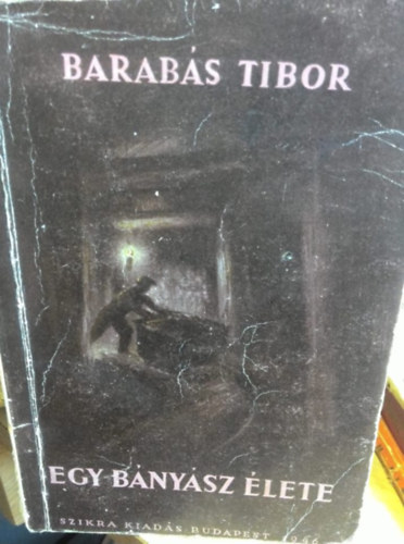 Barabs Tibor - Egy bnysz lete