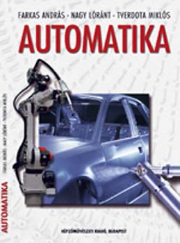 Farkas András; Nagy Lóránt; Tverdota Miklós - Automatika (gyengeáramú szakmákhoz)