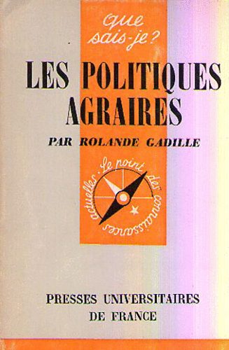 Rolande Gadille - Les Politiques Agraires