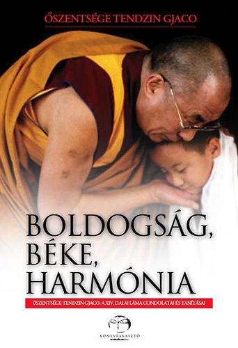 szentsge a XIV. Dalai Lma  (Tendzin Gjaco) - Boldogsg, bke, harmnia