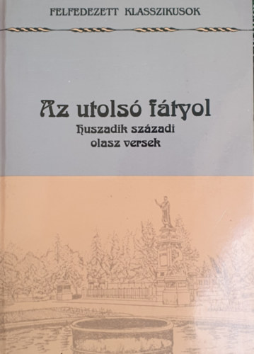 Sztan� L�szl� - Az utols� f�tyol - Huszadik sz�zadi olasz versek