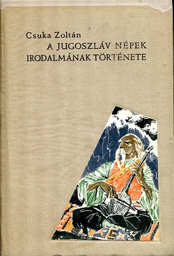 Csuka Zoltn - A jugoszlv npek irodalmnak trtnete