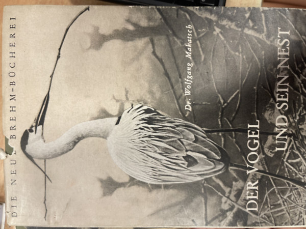 Dr. Wolfgang Makatsch - Der Vogel und sein nest