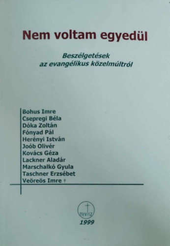 Nem voltam egyedl II. - Beszlgetsek az evanglikus kzelmltrl