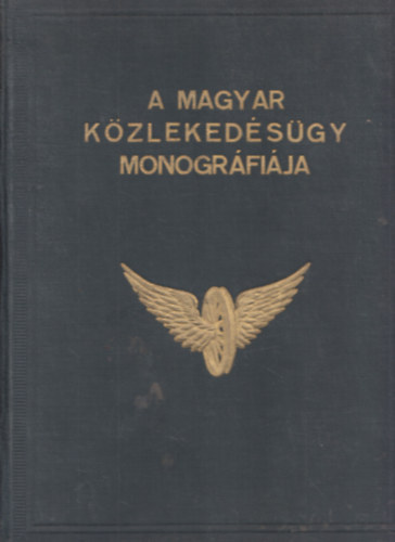 Dr. Lad�nyi Miksa  (szerk.) - A magyar k�zleked�s�gy monogr�fi�ja