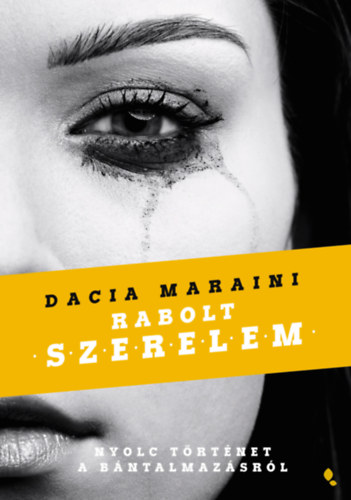 Dacia Maraini - Rabolt szerelem