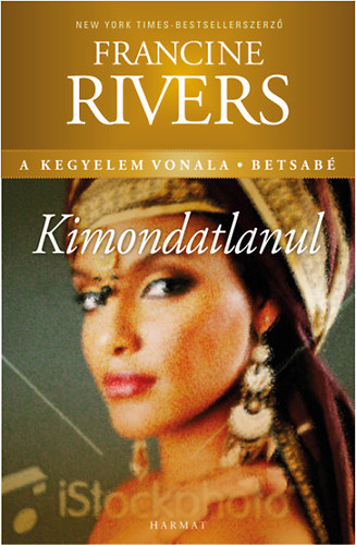 Francine Rivers - Kimondatlanul
