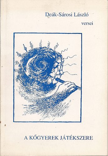 De�k-S�rosi L�szl� - A k�gyerek j�t�kszere (dedik�lt)