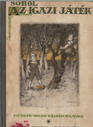 Jonathan, Wiesner Juliska  Sobol (ford.) - Az igazi j�t�k- Egy kisfiu meg egy kisl�ny mulats�gai