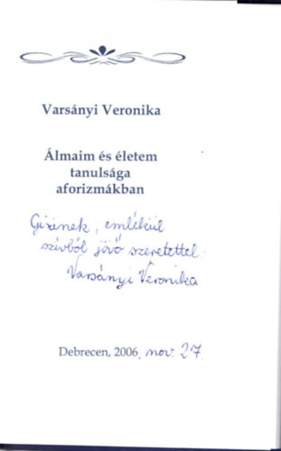 Varsányi Veronika - Álmaim és életem tanulsága aforizmákban - Dedikált