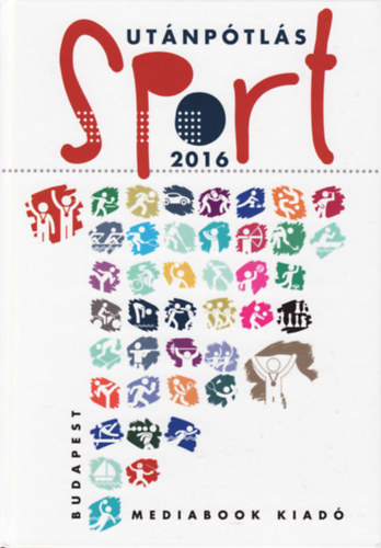 Mura Lszl  (szerk.) - Utnptls sport 2016