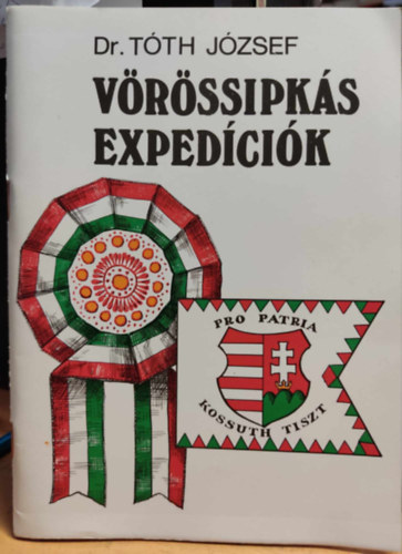 Dr. T�th J�zsef - V�r�ssipk�s exped�ci�k (Magyarorsz�g Felfedez�i, Hagyom�ny�rz�i)