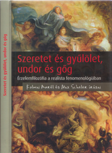 Boros Gbor  (szerk.) - Szeretet s gyllet, undor s gg - rzelemfilozfia a realista fenomenolgiban (Kolnai Aurl s Max Scheler rsai)