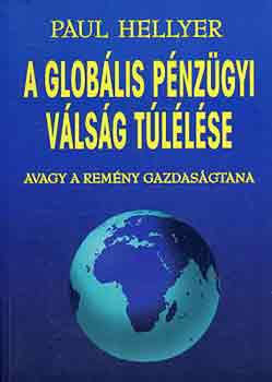 Paul Hellyer - A globlis pnzgyi vlsg tllse