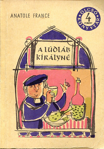 Anatole France - A ldlb kirlyn (olcs knyvtr)