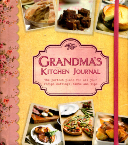 Fiona Biggs  (edit.) - Grandma's Kitchen Journal (The perfect place for all your recipe cuttings, hints and tips)