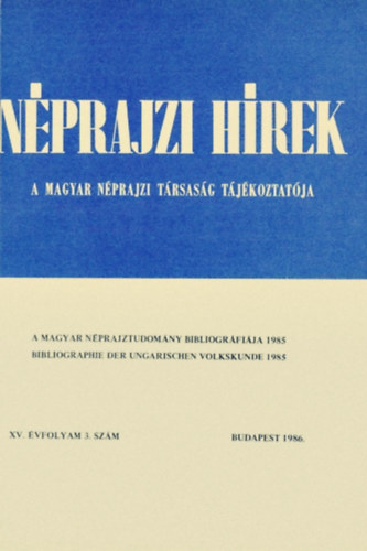 Serfzn Gmes Magda  (sszell.) Selmeczi Kovcs Attila (szerk) - Nprajzi Hrek - XV. vfolyam 3. szm, 1986