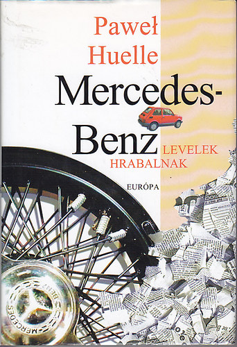Pawe Huelle - Mercedes-Benz (Levelek Hrabalnak)
