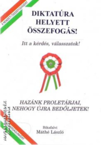 Bikafalvi M�th� L�szl� - Diktat�ra helyett �sszefog�s!