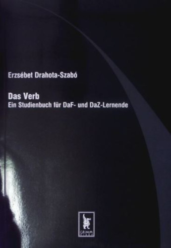 Drahota-Szabó Erzsébet - Das Verb (Ein Studienbuch für DaF- und DaZ-Lernende