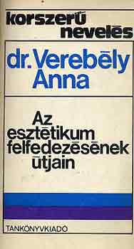 dr. Verebly Anna - Az eszttikum felfedezsnek tjain