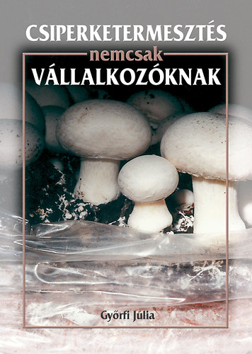 Gy�rfi J�lia - Csiperketermeszt�s nemcsak v�llalkoz�knak