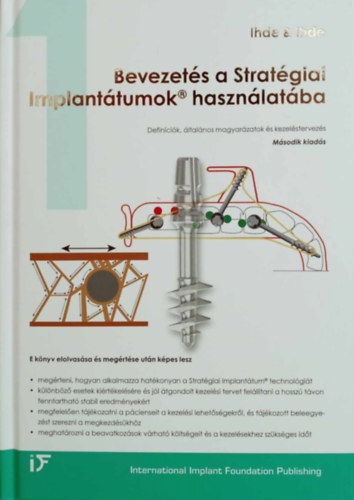 Prof. Dr. Dr. Antonina A. Ihde Stefan K.A. Ihde - Bevezetés a Stratégiai Implantátumok használatába