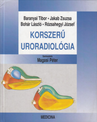 Baranyai-Jakab-Bohár-Rózsahegyi - Korszerű uroradiológia