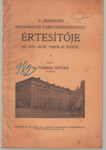Dr. Veress Istvn - A Debreceni Refotmtus Tantkpzintzet rtestje az 1925-26. iskolai vrl