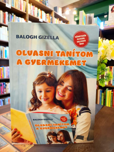 Balogh Gizella - Olvasni tanítom a gyermekemet