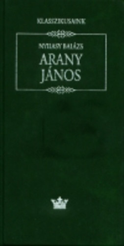 Nyilasy Bal�zs - Arany J�nos - Klasszikusaink