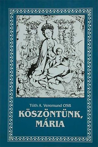 T�th A. Veremund OSB - K�sz�nt�nk, M�ria (Elm�lked�sek a lorett�i lit�ni�r�l)