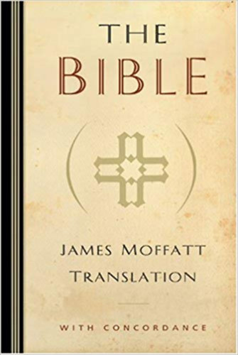 James A. R. Moffatt - The Bible: James Moffatt Translation with Concordance