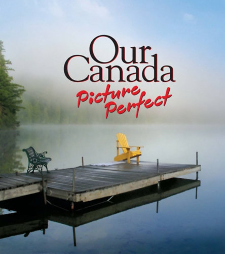Pamela Johnson  (szerk.) - Our Canada, picture perfect