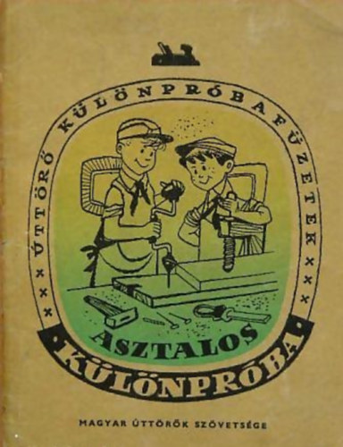 Mikusik �rp�d - Asztalos k�l�npr�ba (�tt�r� k�l�npr�ba f�zetek)