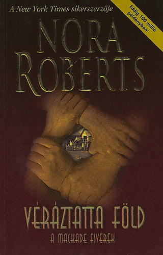 Nora Roberts - Vrztatta fld - A Mackade fivrek