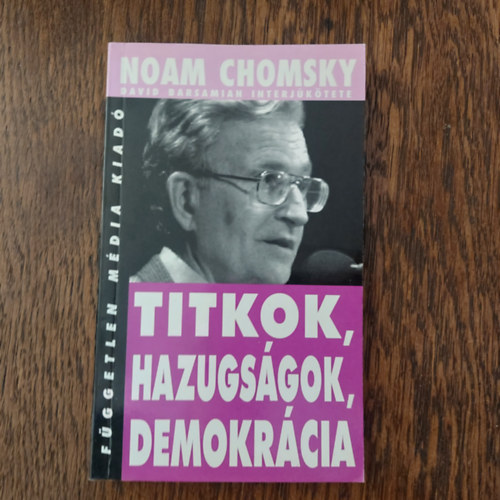 David Barsamian - Noam Chomsky: Titkok, hazugsgok, demokrcia